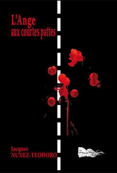 L'ANGE AUX COURTES PATTES - Jacques Nunez-Teodoro