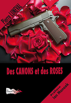 DES CANONS ET DES ROSES - Pierre Luneval