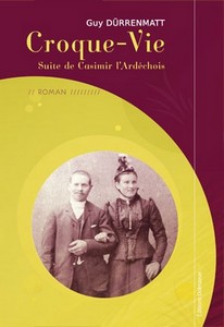 CROQUE VIE (TOME 2 DE LA TRILOGIE, SUITE DE CASIMIR L'ARDECHOIS)