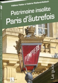 PATRIMOINE INSOLITE DU PARIS D'AUTREFOIS
