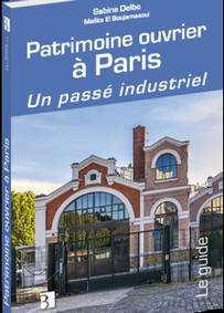 PATRIMOINE OUVRIER A PARIS : UN PASSE INDUSTRIEL