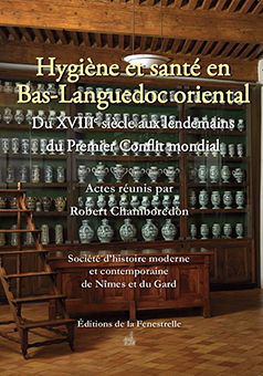 HYGIENE ET SANTE EN BAS-LANGUEDOC ORIENTAL DU XVIII SIECLE AUX LENDEMAINS DU PREMIER CONFLIET MONDIAL 