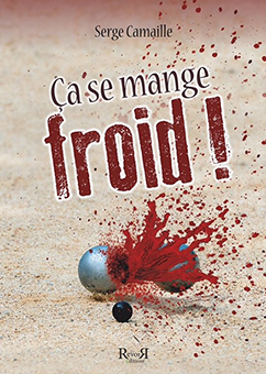  B - ÇA SE MANGE FROID - Serge Camaille