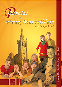 PAROLES DE VIEUX MARSEILLAIS-Louis Roubaud