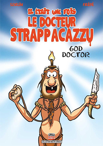   D - Il était une fois le Docteur Strappacazzu - Tome 3 : God Doctor - Sorlin & Frédé