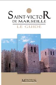 SAINT VICTOR DE MARSEILLE LE GUIDE-Michel Fixot Régis bertrand Jean Guyon