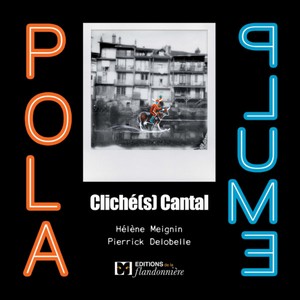 POLA PLUME CLICHES CANTAL-H. Meignin, P. Delobelle