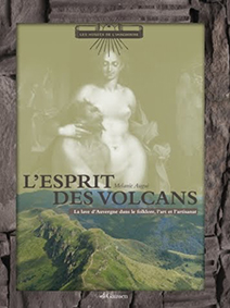 L'ESPRIT DES VOLCANS, LA LAVE D'AUVERGNE DANS LE FOLKLORE, L'ART ET L'ARTISANAT