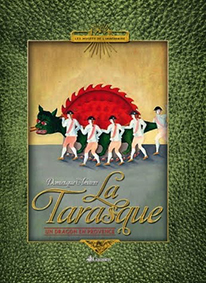 LA TARASQUE, UN DRAGON EN PROVENCE - Dominique Amann