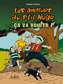 LES AVENTURES DU PTIT HUGO CA VA ROUFLER-JM Desloges L Jourdan