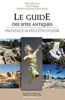  C - LE GUIDE DES SITES ANTIQUES EN PACA - Marc Bouiron, Eric Delaval et Catherine Dureuil-Bourachau