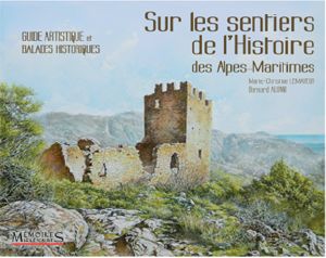 SUR LES SENTIERS DE L'HISTOIRE DES ALPES MARITIMES-Marie-Christine Lemayeur et Bernard Alunni