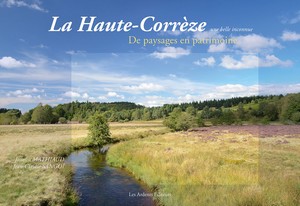 LA HAUTE CORRÈZE UNE BELLE INCONNUE DE PAYSAGES EN PATRIMOINE-Jean-Claude Sango&#970;