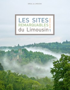 LES SITES REMARQUABLES DU LIMOUSIN (1) : LA HAUTE VIENNE