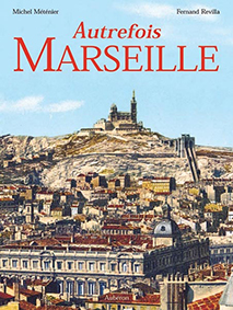 AUTREFOIS MARSEILLE - Michel Meténier - Fernand Revilla