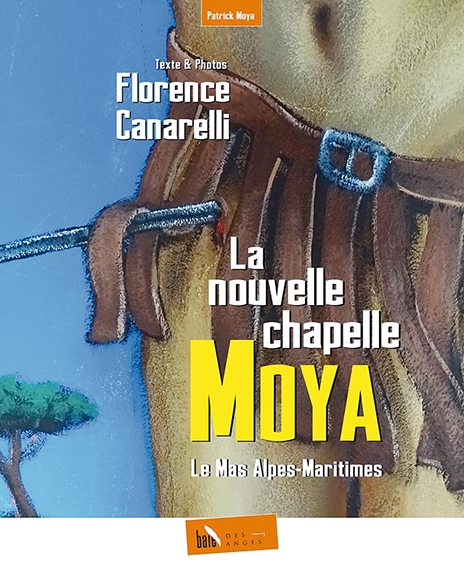 LA NOUVELLE CHAPELLE MOYA, LE MAS ALPES MARITIMES - Florence Canarelli