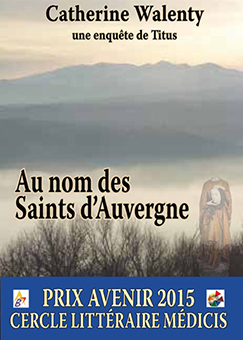 AU NOM DES SAINTS D'AUVERGNE - Catherine Walenty