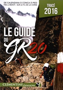 LE GUIDE DU GR20 DE CALENZANA A CONCA A PIED - M. Lacroix, D. Allemand