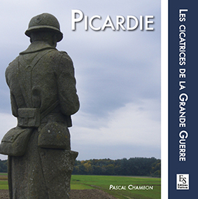 PICARDIE LES CICATRICES DE LA GRANDE GUERRE-Pascal Chambon