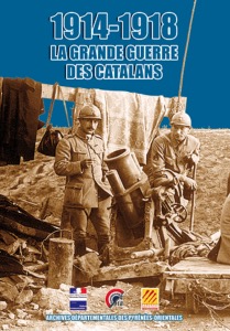 1914-1918 : LA GRANDE GUERRE DES CATALANS - Renaud MARTINEZ