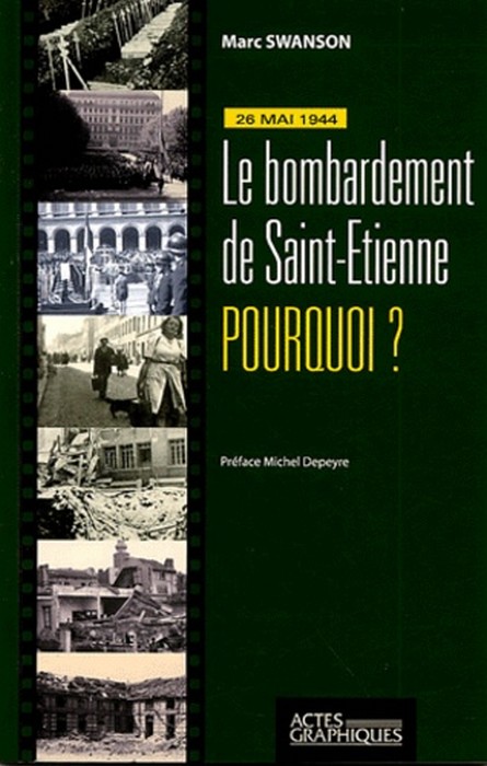 LE BOMBARDEMENT DE SAINT ETIENNE,POURQUOI-M Swanson
