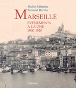 MARSEILLE EVENEMENTS A LA UNE - Michel Metenier - Fernand Revilla