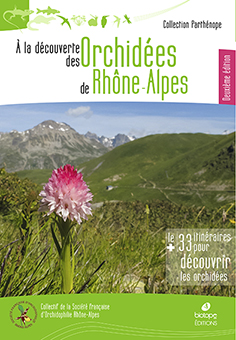 A LA DECOUVERTE DES ORCHIDEES SAUVAGES DE RHONE-ALPES, 2e EDITION - Collectif