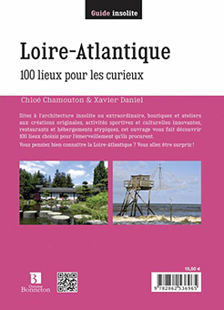 LOIRE ATLANTIQUE 100 LIEUX POUR LES CURIEUX - Chloé Chamouton