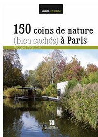 CENT CINQUANTE COINS DE NATURE BIEN CACHES A PARIS