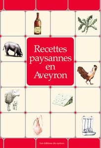 AVEYRON : RECETTES PAYSANNES - Philippe Galmiche, Marc Béziat