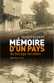 MEMOIRE D'UN PAYS DU BOCAGE VENDEEN-Roger Albert