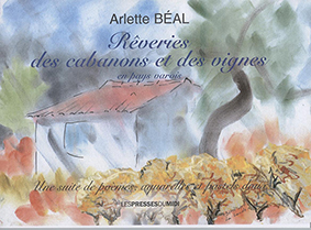 RÊVERIES DES CABANONS ET DES VIGNES EN PAYS VAROIS - Beal Arlette 