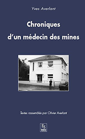 CHRONIQUES D'UN MEDECIN DES MINES-Averlant Olivier