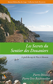 LES SECRETS DU SENTIER DES DOUANIERS (TOME 2) : A PIED DU CAP DE NICE A MENTON