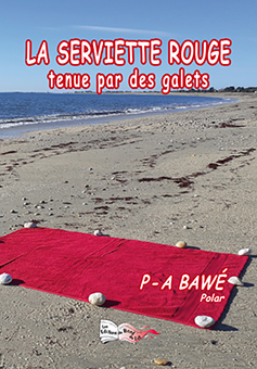 LA SERVIETTE ROUGE… -  P-A BAWÈ