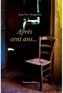 APRES CENT ANS-Jean Yves Acquaviva