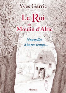 LE ROI DU MOULIN D'ALRIC - Yves Garric