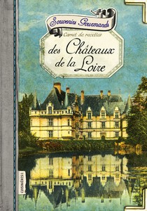 SOUVENIRS GOURMANDS DES CHATEAUX DE LA LOIRE