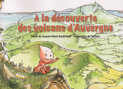 LA DÉCOUVERTE DES VOLCANS D’AUVERGNE - M. Bardintzeeff, Tomtom