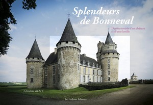 SPLENDEURS DE BONNEVAL. DESTINS CROISES D’UN CHÂTEAU ET D’UNE FAMILLE-Christian Remy