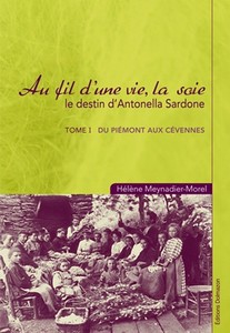 AU FIL D’UNE VIE, LA SOIE (TOME 1) - H. Meynadier