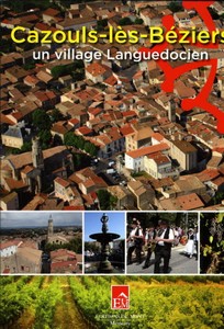 CAZOULS LES BEZIERS : UN VILLAGE LANGUEDOCIEN - R. Taurines