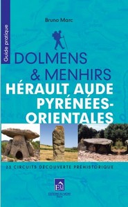 DOLMENS ET MENHIRS : HERAULT, AUDE, PYRENEES ORIENTALES - B. Marc