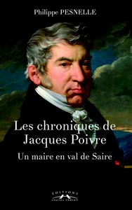 LES CHRONIQUES DE JACQUES POIVRE, UN MAIRE EN VAL DE SAIRE - P. Pesnelle
