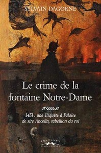 LE CRIME DE LA FONTAINE NOTRE DAME - S. Dagorne