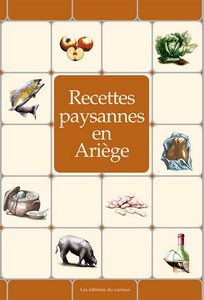 ARIEGE : RECETTES PAYSANNES - Marc Béziat