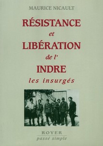 RESISTANCE ET LIBERATION DE L’INDRE - M. Nicault