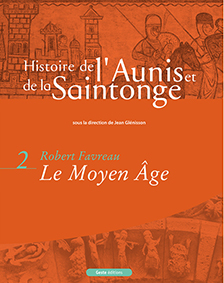 HISTOIRE DE L'AUNIS ET DE LA SAINTONGE T2, LE MOYEN AGE-Robert Favreau