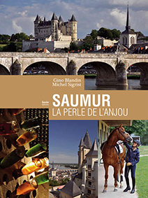 SAUMUR, LA PERLE DE L'ANJOU-Michel Sigrist Gino Blandin