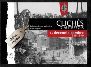  A - CLICHES D'AUTREFOIS, LA DECENNIE SOMBRE 1939-1949